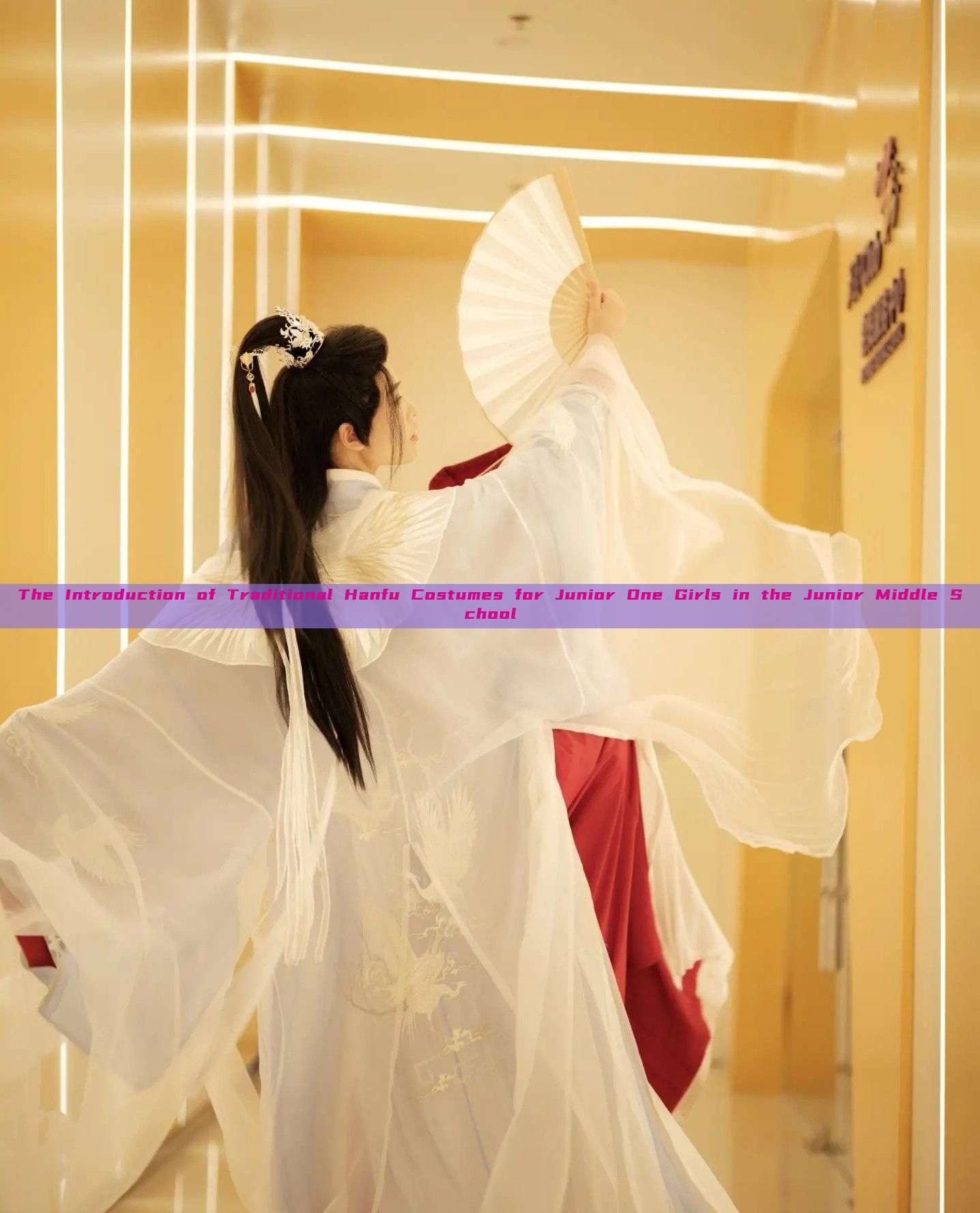 The Introduction of Traditional Hanfu Costumes for Junior One Girls in the Junior Middle School The Introduction of Traditional Hanfu Costumes for Junior One Girls in the Junior Middle School