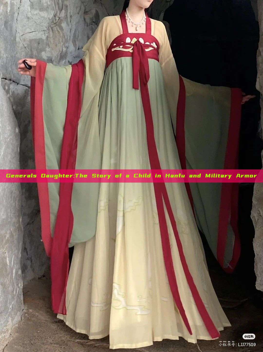 Generals Daughter:The Story of a Child in Hanfu and Military Armor