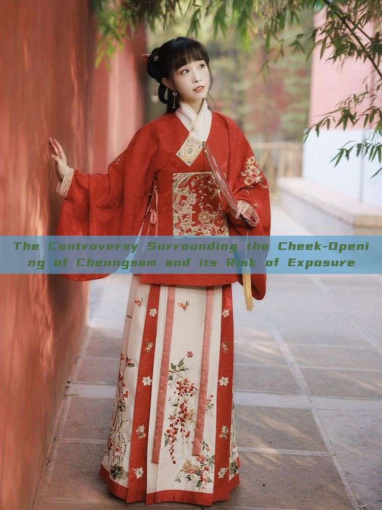 The Controversy Surrounding the Cheek-Opening of Cheongsam and its Risk of Exposure The Controversy Surrounding the Cheek-Opening of Cheongsam and its Risk of Exposure