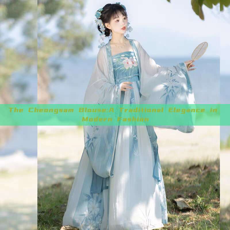 The Cheongsam Blouse:A Traditional Elegance in Modern Fashion The Cheongsam Blouse:A Traditional Elegance in Modern Fashion
