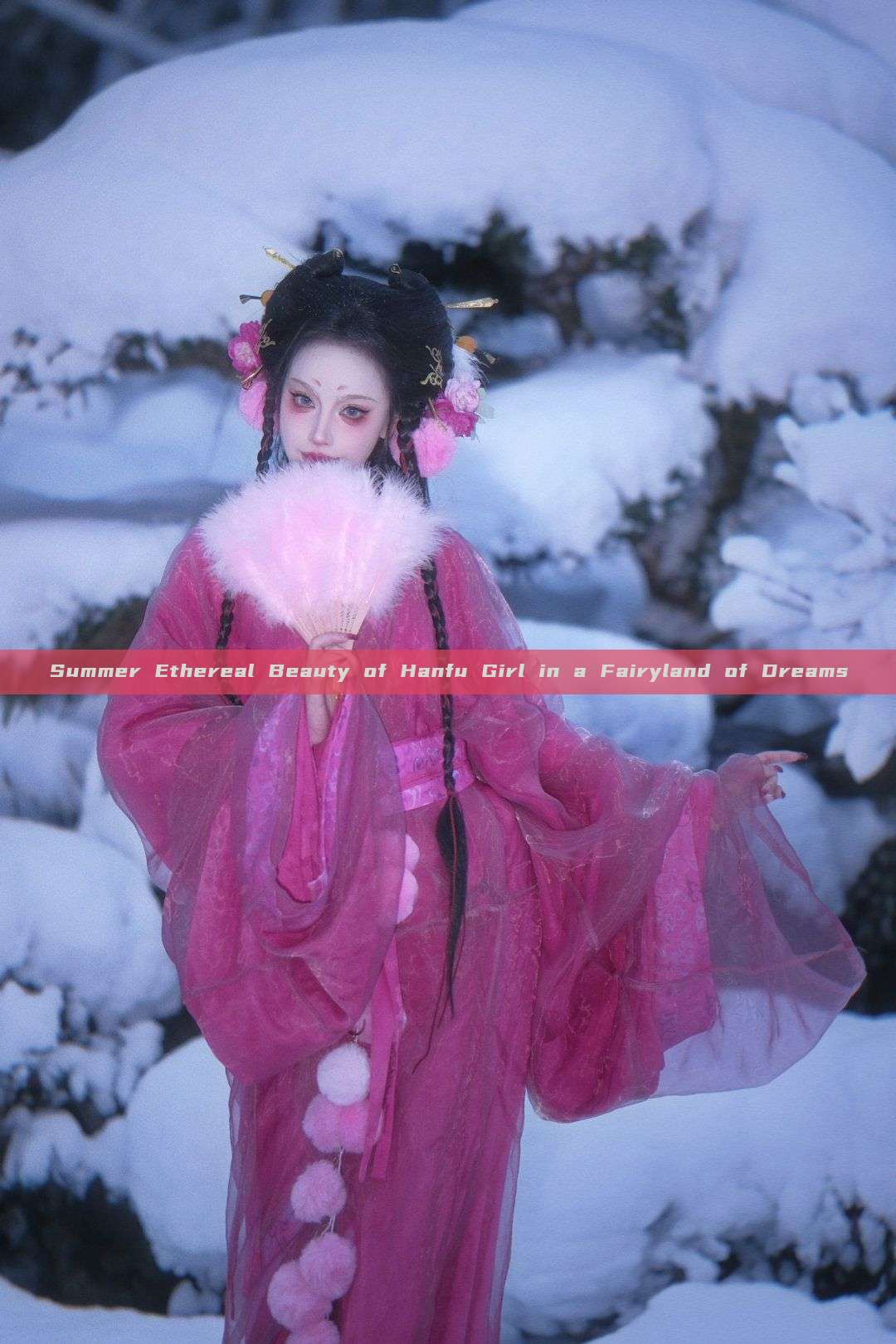 Summer Ethereal Beauty of Hanfu Girl in a Fairyland of Dreams