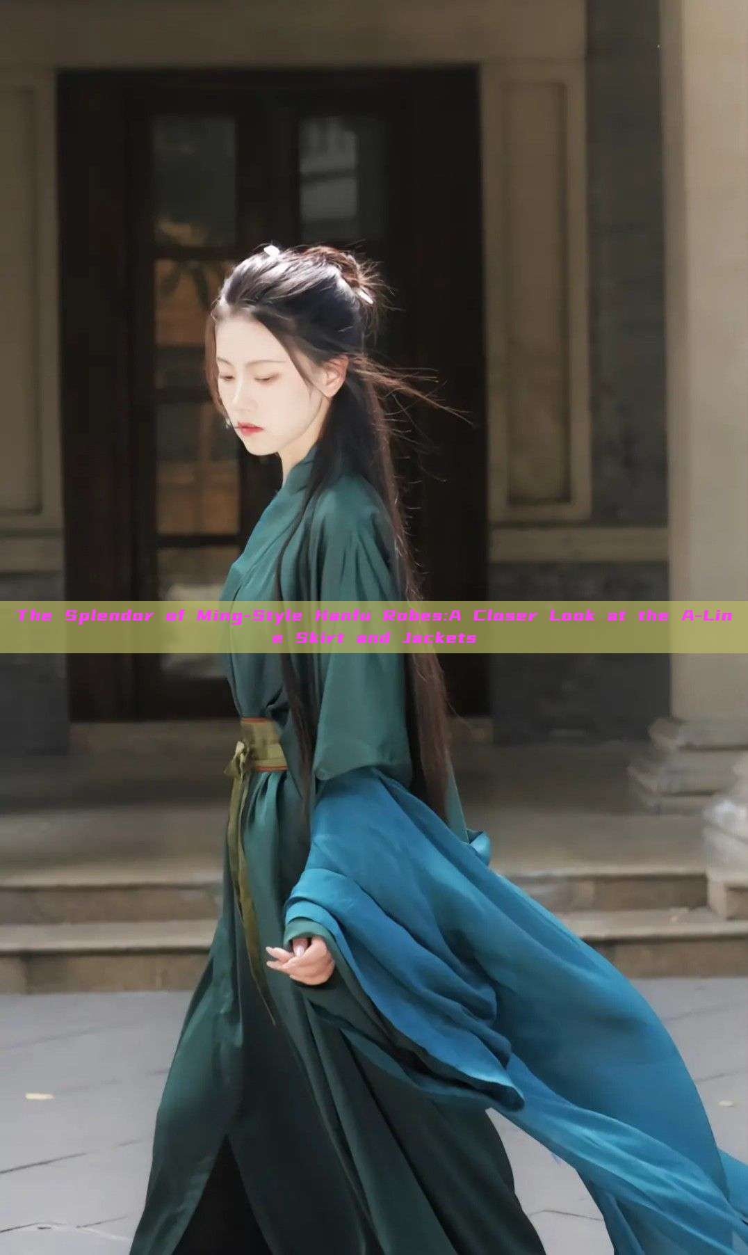 The Splendor of Ming-Style Hanfu Robes:A Closer Look at the A-Line Skirt and Jackets The Splendor of Ming-Style Hanfu Robes:A Closer Look at the A-Line Skirt and Jackets