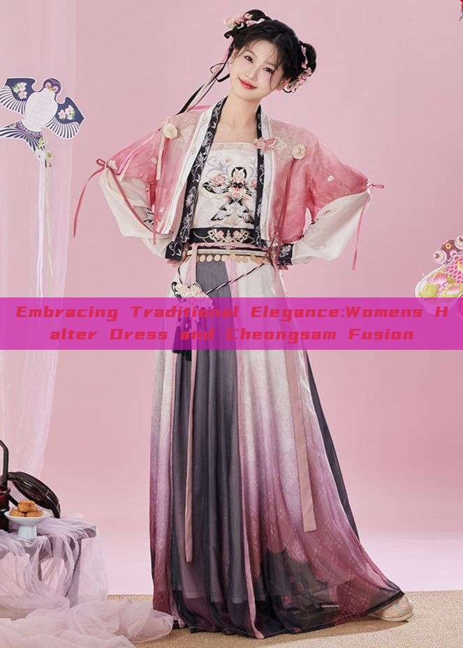 Embracing Traditional Elegance:Womens Halter Dress and Cheongsam Fusion