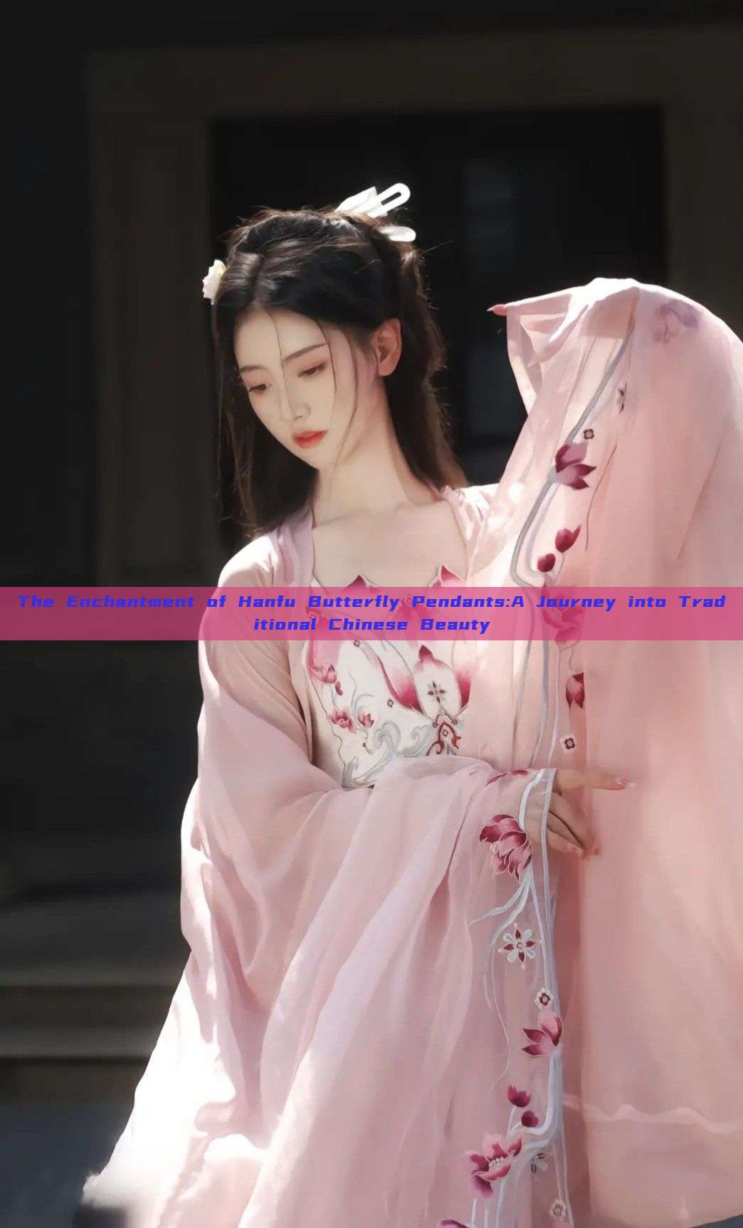 The Enchantment of Hanfu Butterfly Pendants:A Journey into Traditional Chinese Beauty
