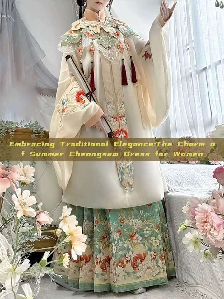 Embracing Traditional Elegance:The Charm of Summer Cheongsam Dress for Women