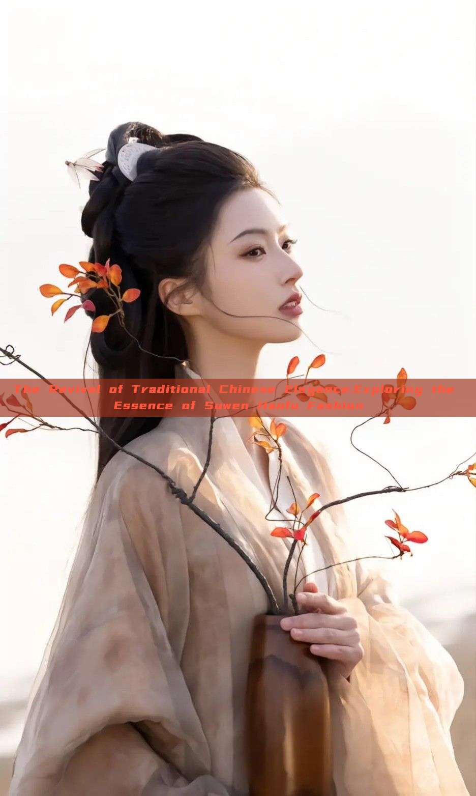 The Revival of Traditional Chinese Elegance:Exploring the Essence of Suwen Hanfu Fashion