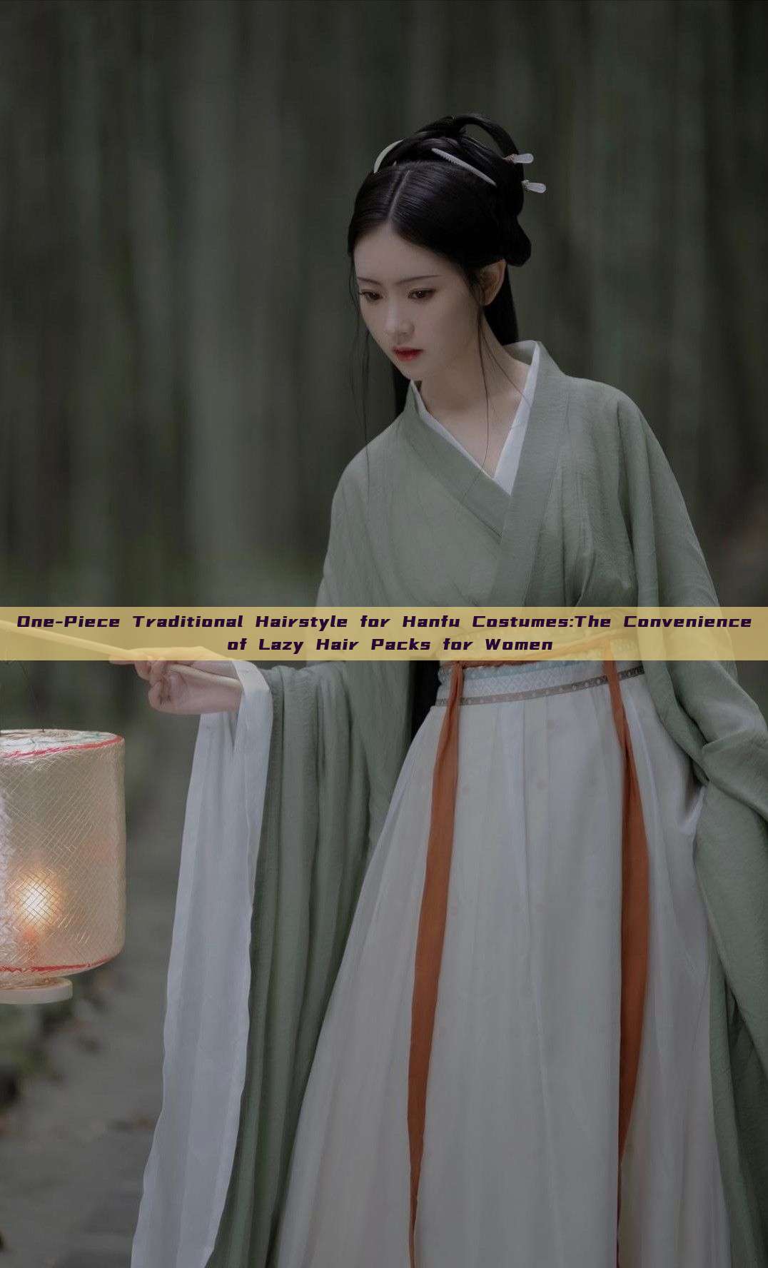 One-Piece Traditional Hairstyle for Hanfu Costumes:The Convenience of Lazy Hair Packs for Women
