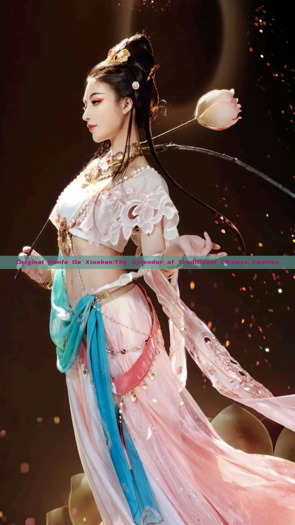 Original Hanfu Da Xiushan:The Splendor of Traditional Chinese Fashion