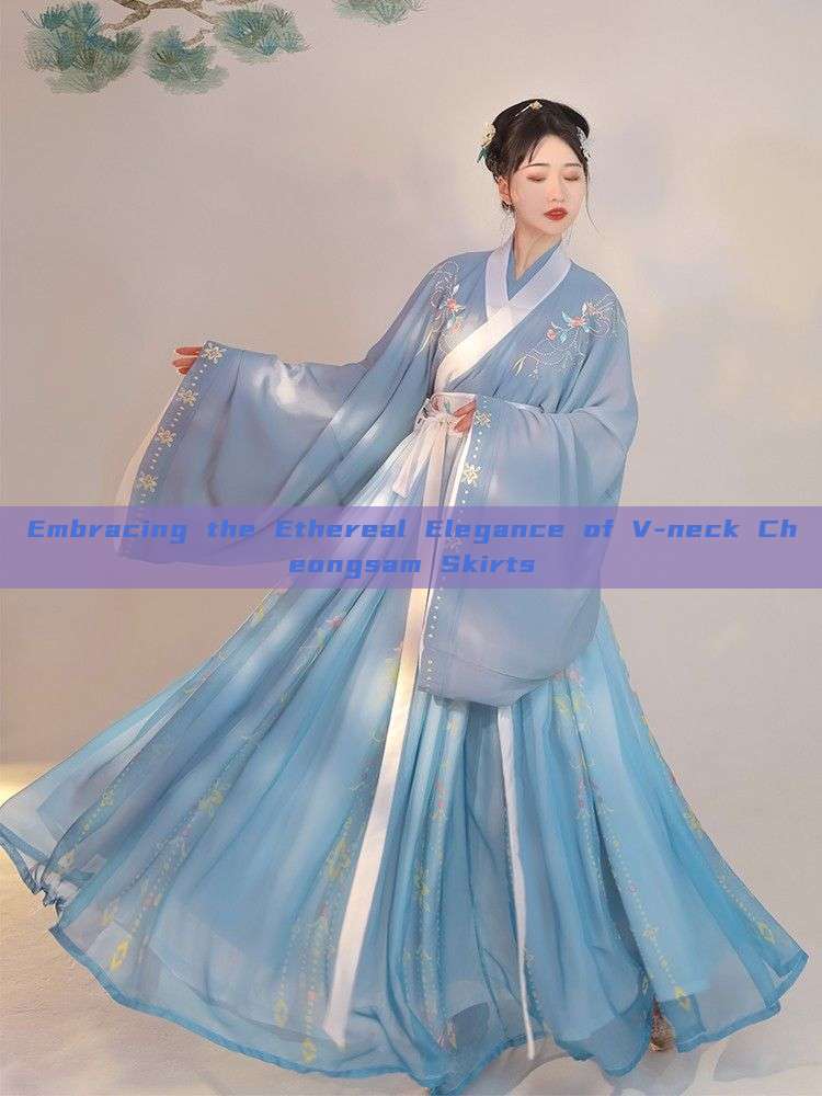 Embracing the Ethereal Elegance of V-neck Cheongsam Skirts