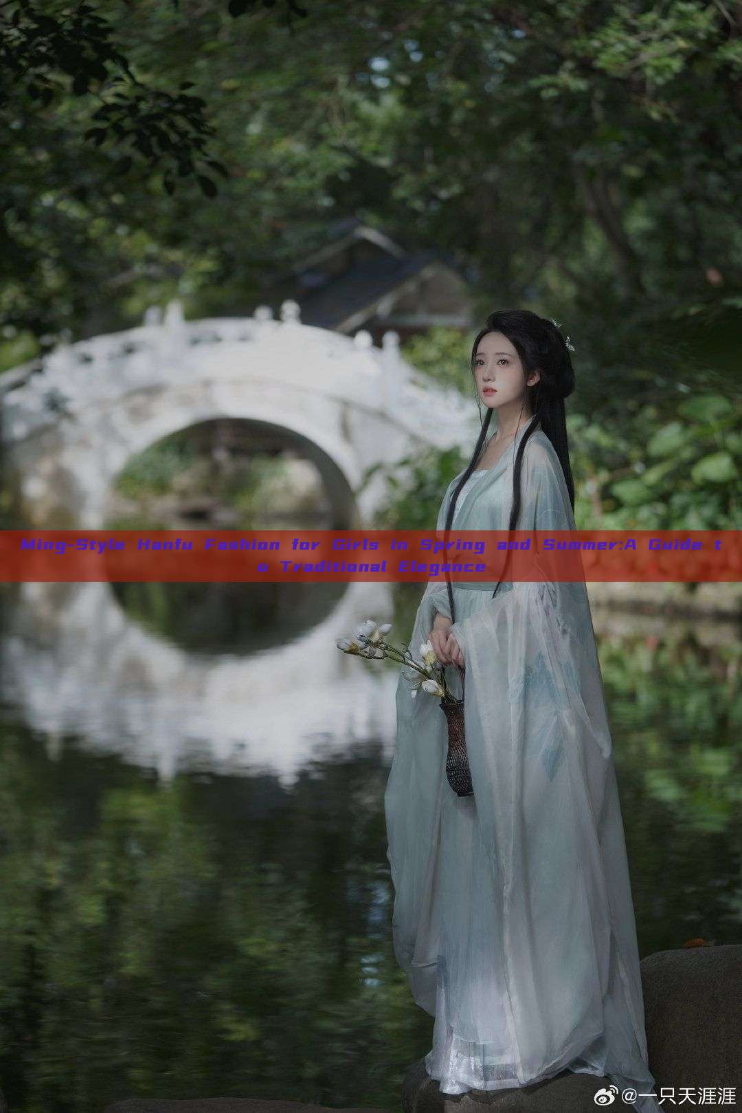 Ming-Style Hanfu Fashion for Girls in Spring and Summer:A Guide to Traditional Elegance Ming-Style Hanfu Fashion for Girls in Spring and Summer:A Guide to Traditional Elegance