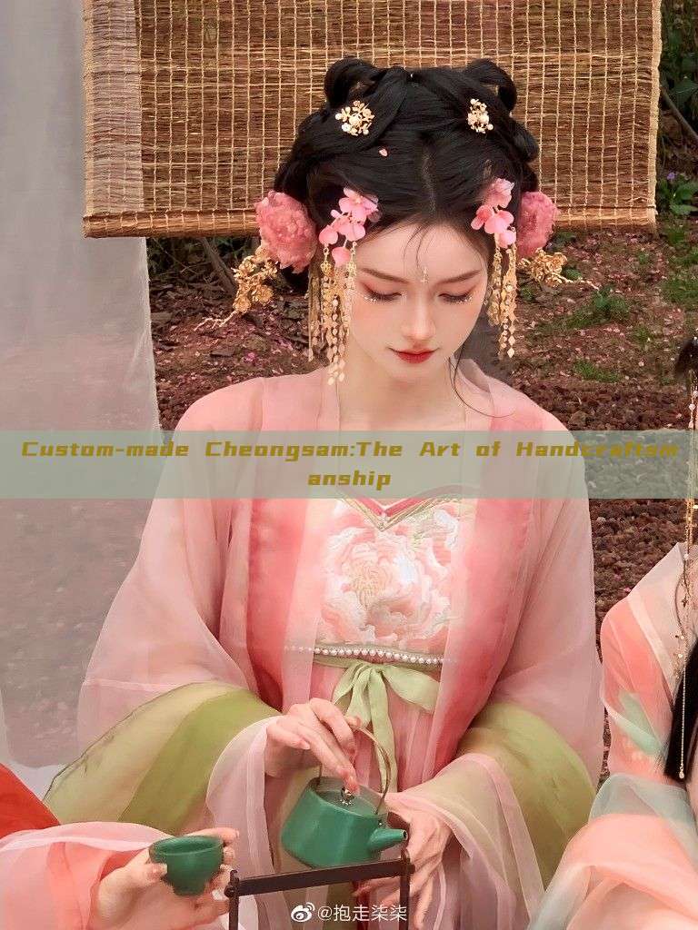 Custom-made Cheongsam:The Art of Handcraftsmanship