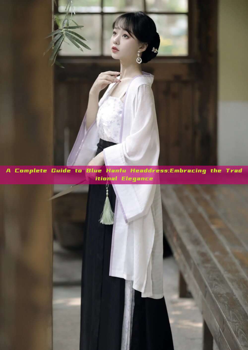 A Complete Guide to Blue Hanfu Headdress:Embracing the Traditional Elegance