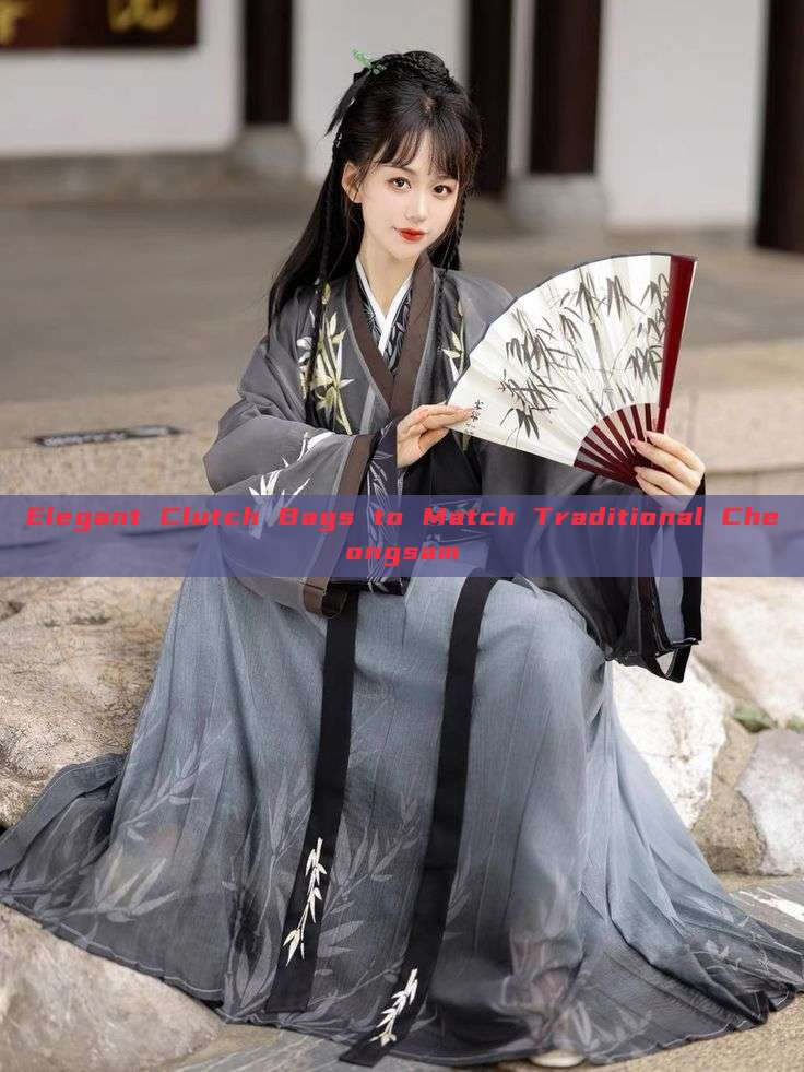 Elegant Clutch Bags to Match Traditional Cheongsam