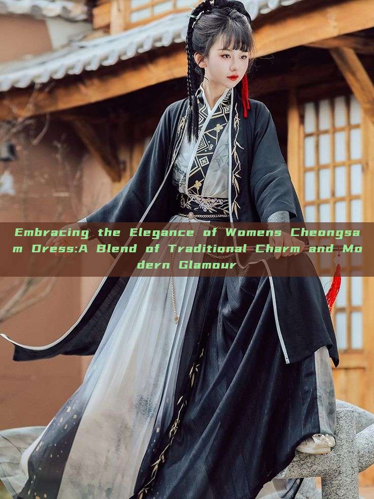 Embracing the Elegance of Womens Cheongsam Dress:A Blend of Traditional Charm and Modern Glamour Embracing the Elegance of Womens Cheongsam Dress:A Blend of Traditional Charm and Modern Glamour