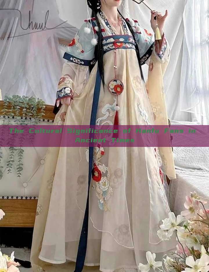 The Cultural Significance of Hanfu Fans in Ancient Times The Cultural Significance of Hanfu Fans in Ancient Times
