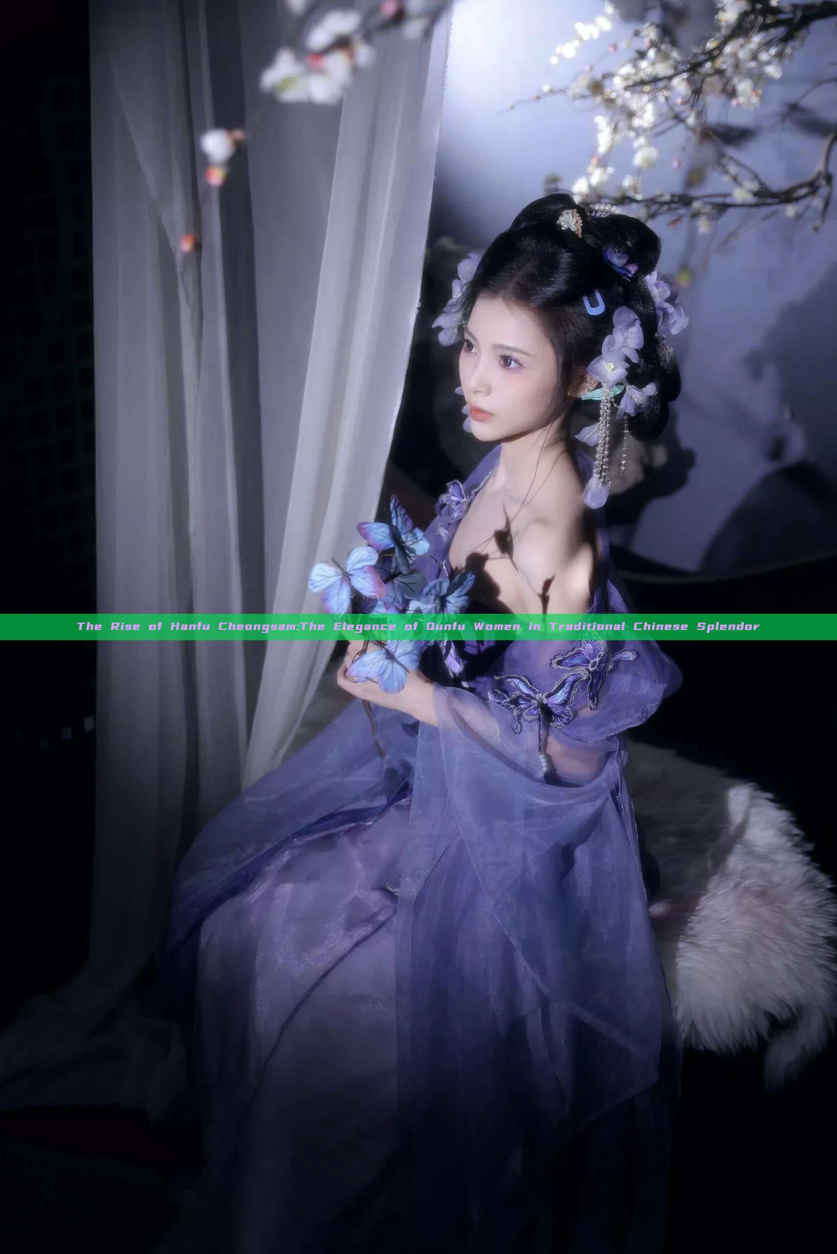The Rise of Hanfu Cheongsam:The Elegance of Qunfu Women in Traditional Chinese Splendor
