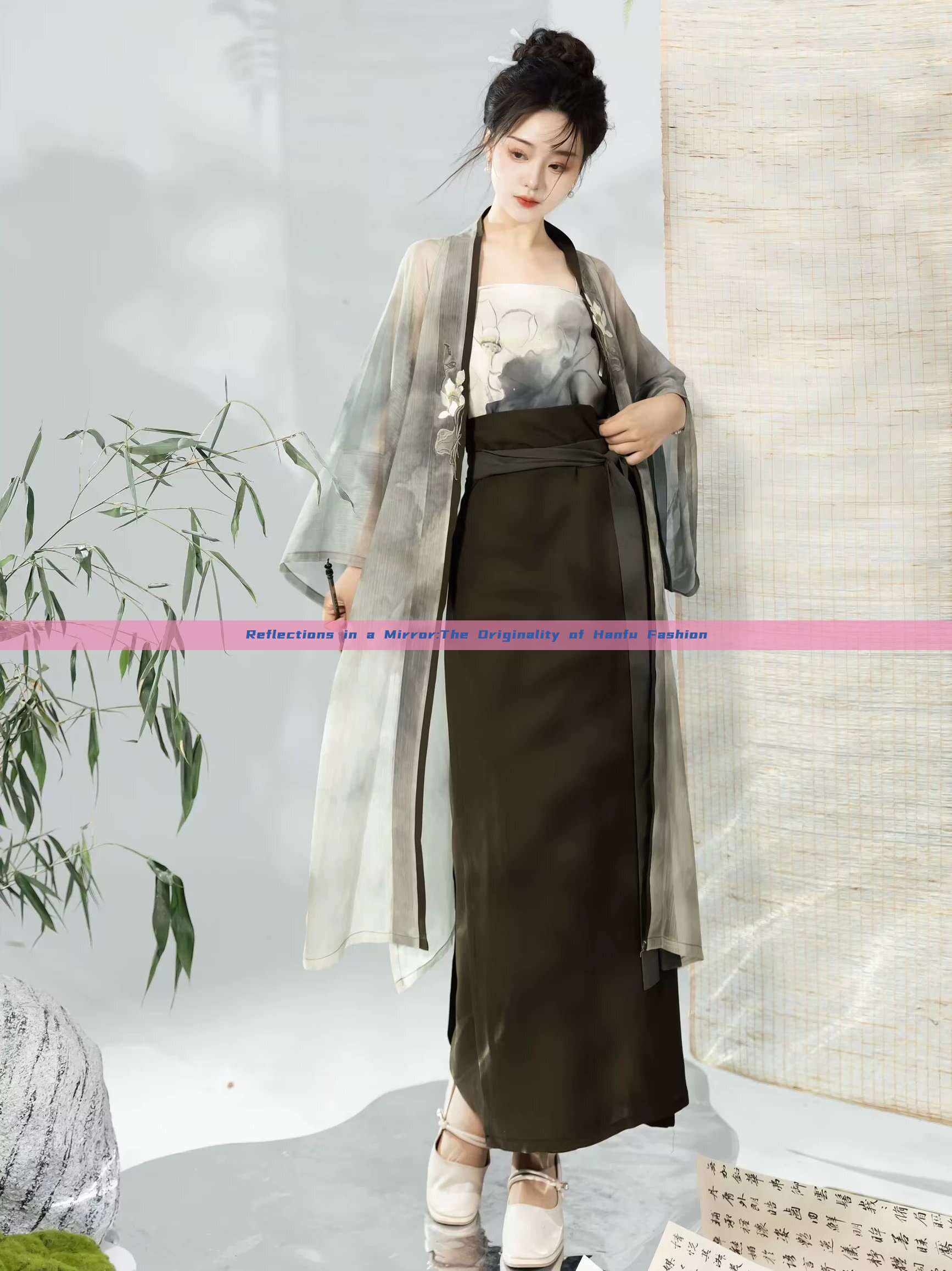 Reflections in a Mirror:The Originality of Hanfu Fashion Reflections in a Mirror:The Originality of Hanfu Fashion