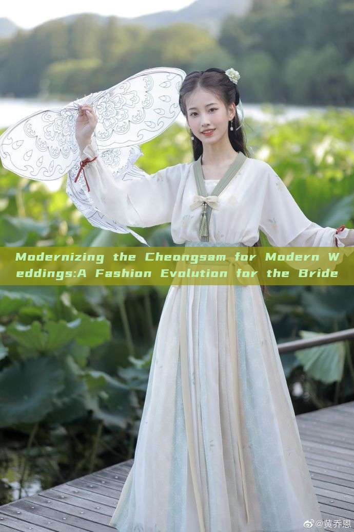 Modernizing the Cheongsam for Modern Weddings:A Fashion Evolution for the Bride Modernizing the Cheongsam for Modern Weddings:A Fashion Evolution for the Bride