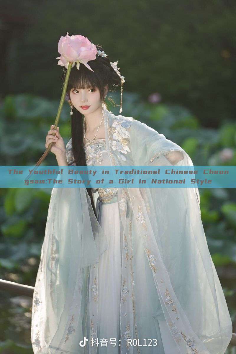 The Youthful Beauty in Traditional Chinese Cheongsam:The Story of a Girl in National Style The Youthful Beauty in Traditional Chinese Cheongsam:The Story of a Girl in National Style