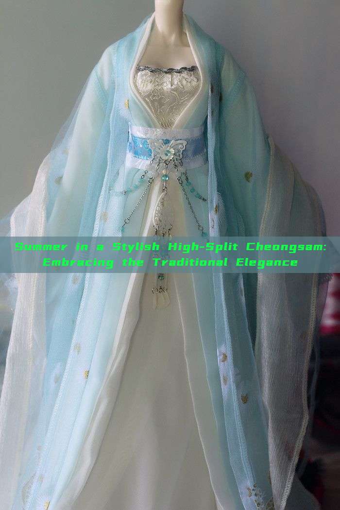 Summer in a Stylish High-Split Cheongsam:Embracing the Traditional Elegance