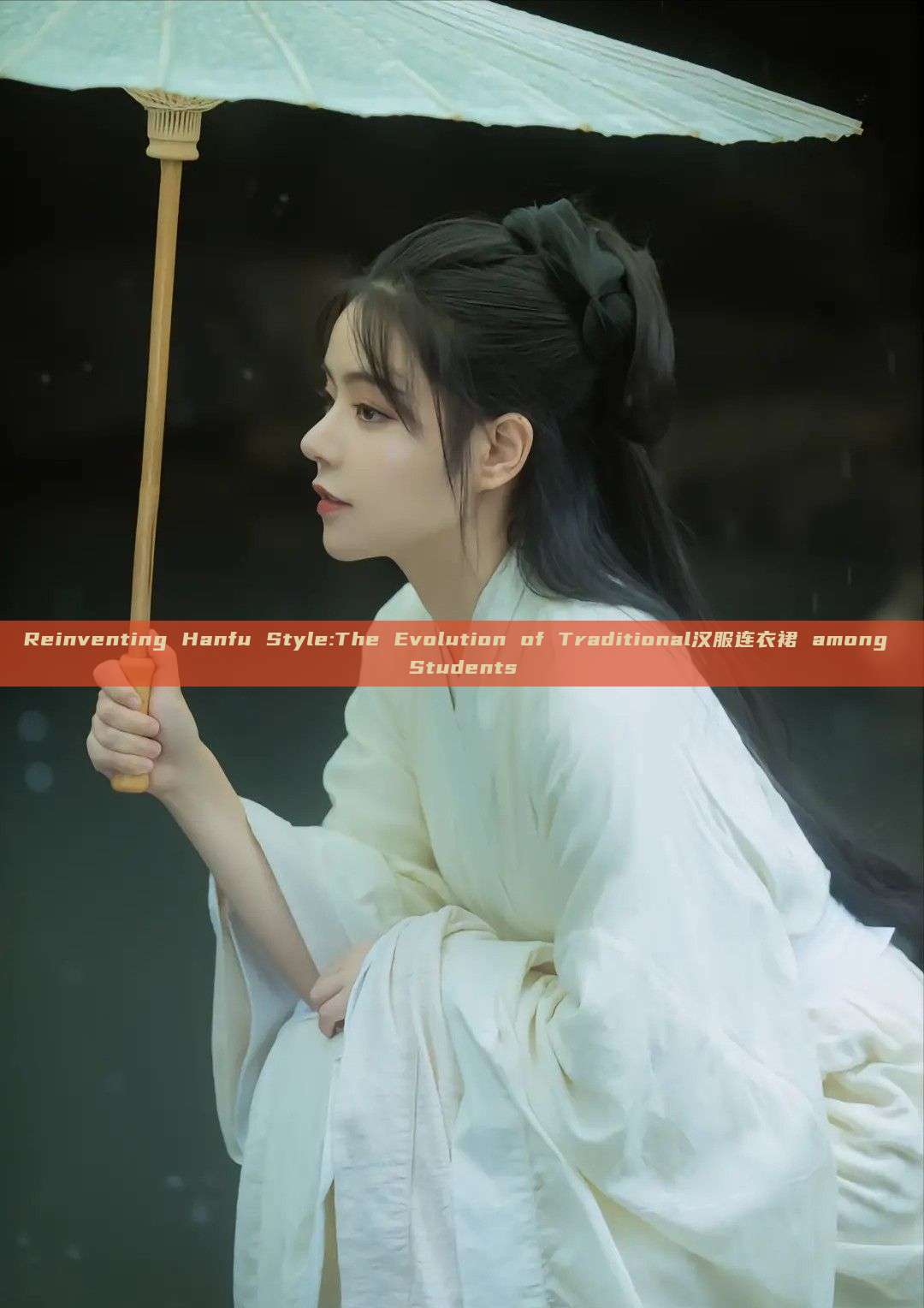 Reinventing Hanfu Style:The Evolution of Traditional汉服连衣裙 among Students Reinventing Hanfu Style:The Evolution of Traditional汉服连衣裙 among Students
