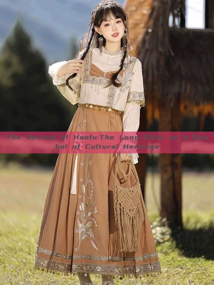 The Revival of Hanfu:The Long-Shirt as a Symbol of Cultural Heritage