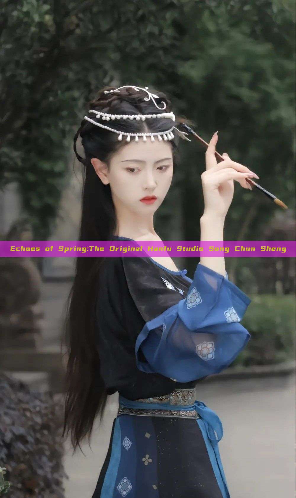 Echoes of Spring:The Original Hanfu Studio Song Chun Sheng Echoes of Spring:The Original Hanfu Studio Song Chun Sheng