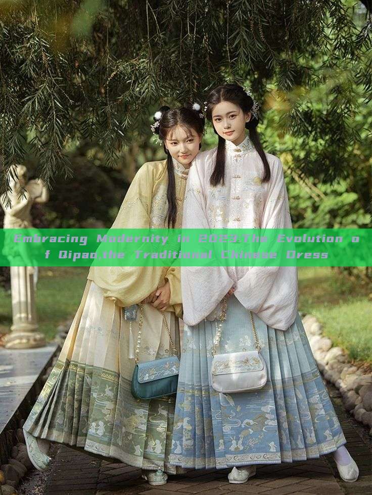Embracing Modernity in 2023:The Evolution of Qipao,the Traditional Chinese Dress