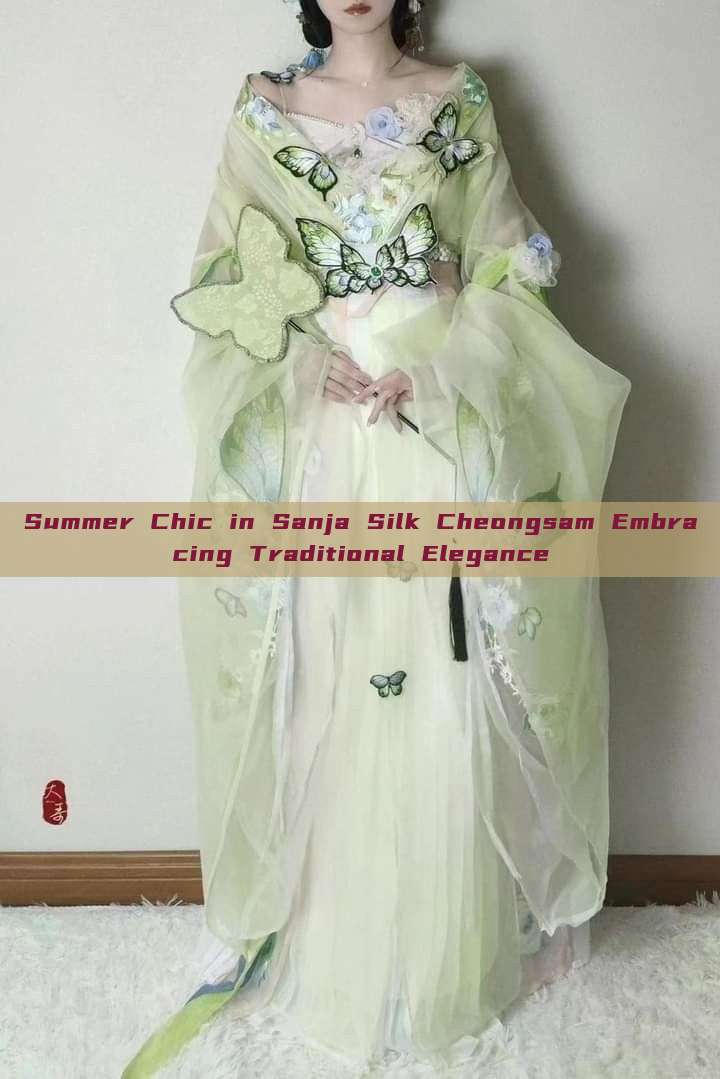 Summer Chic in Sanja Silk Cheongsam Embracing Traditional Elegance Summer Chic in Sanja Silk Cheongsam Embracing Traditional Elegance