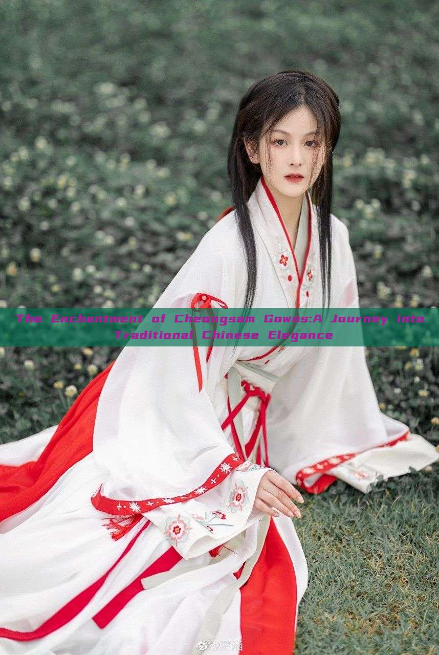 The Enchantment of Cheongsam Gowns:A Journey into Traditional Chinese Elegance
