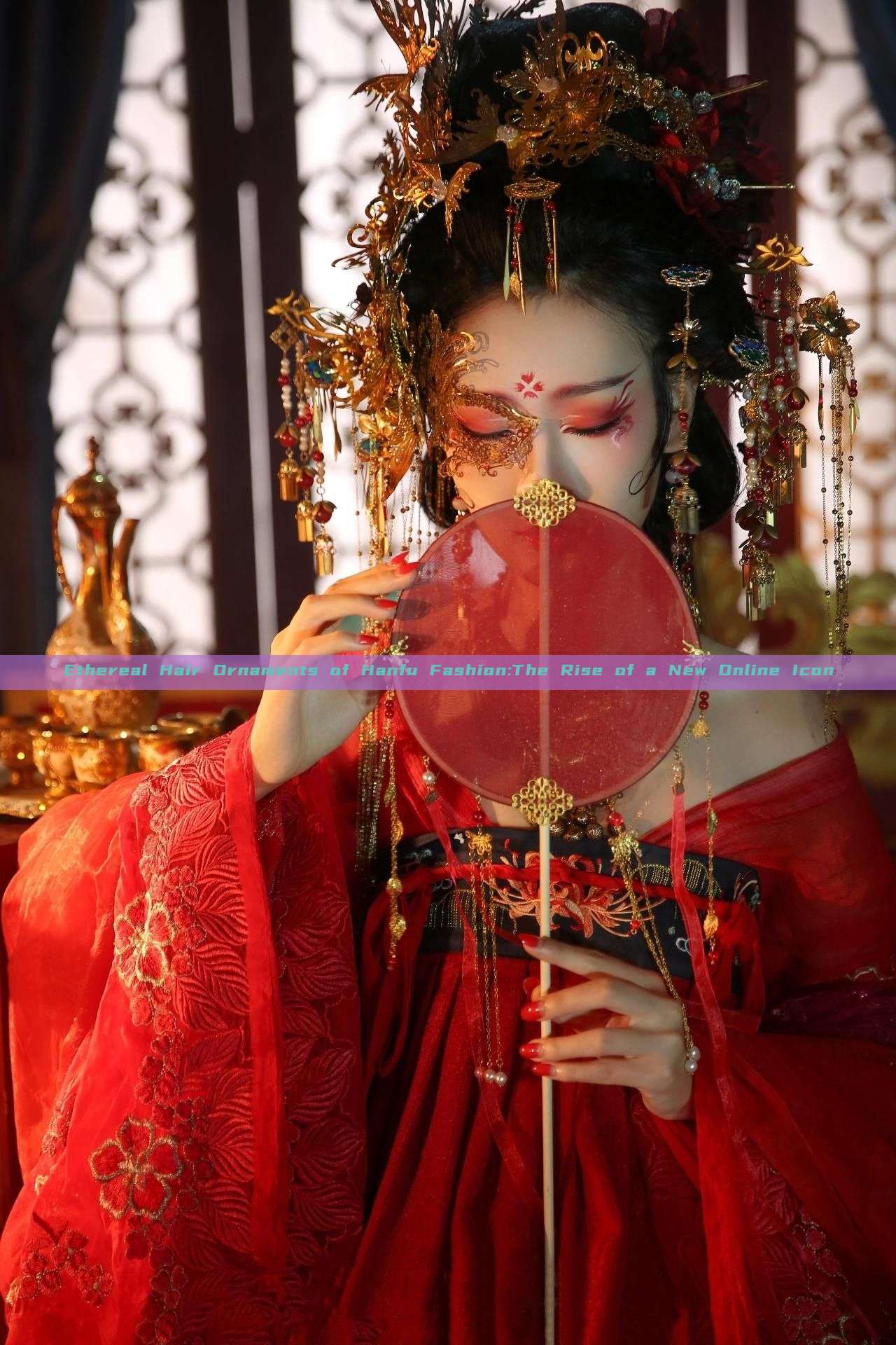 Ethereal Hair Ornaments of Hanfu Fashion:The Rise of a New Online Icon