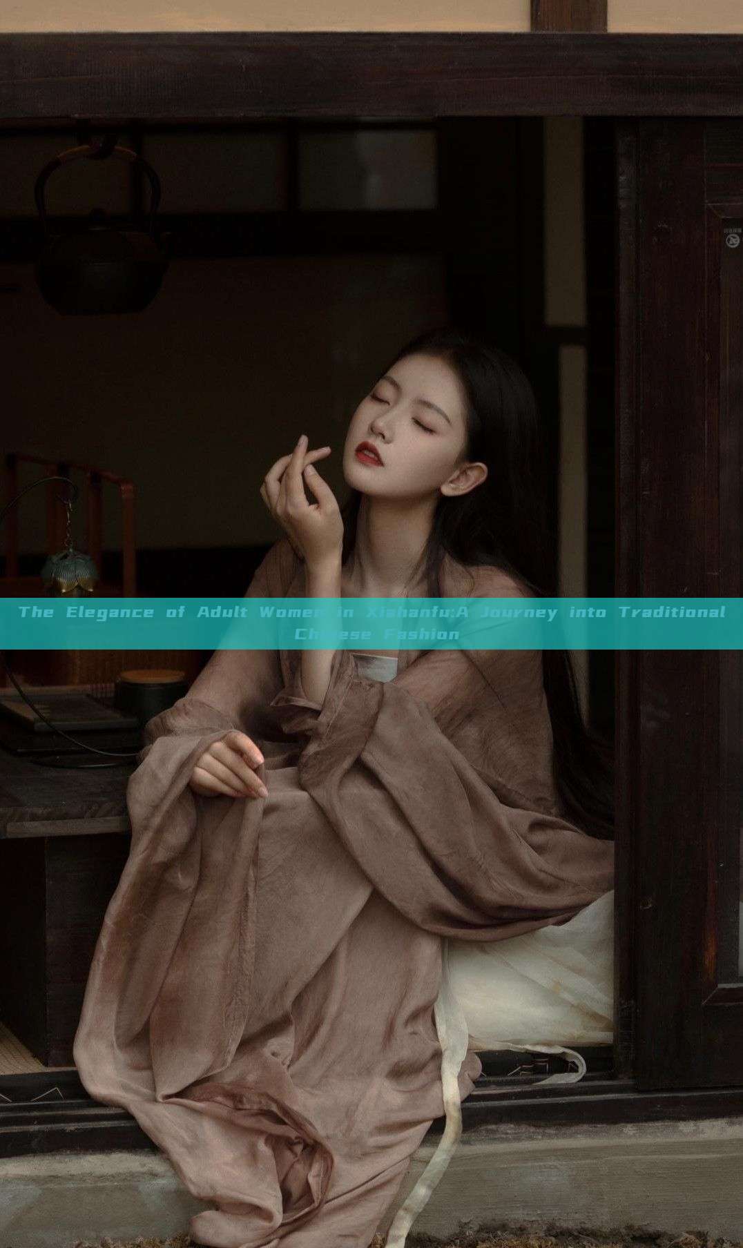 The Elegance of Adult Women in Xiahanfu:A Journey into Traditional Chinese Fashion The Elegance of Adult Women in Xiahanfu:A Journey into Traditional Chinese Fashion