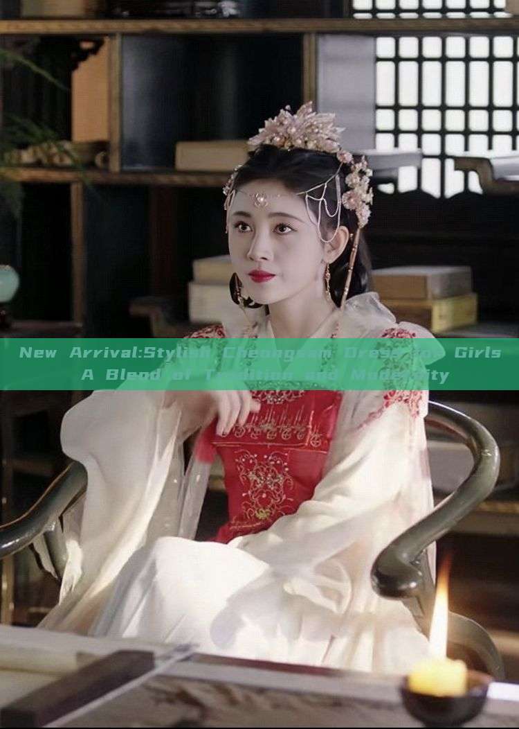 New Arrival:Stylish Cheongsam Dress for Girls A Blend of Tradition and Modernity