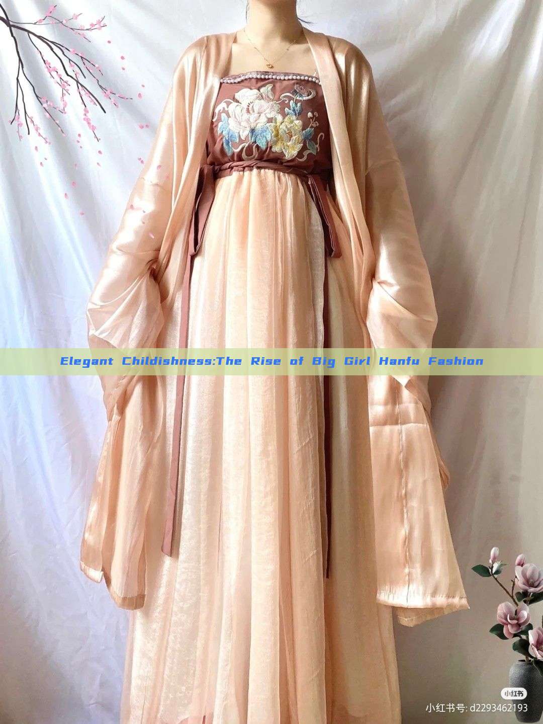 Elegant Childishness:The Rise of Big Girl Hanfu Fashion