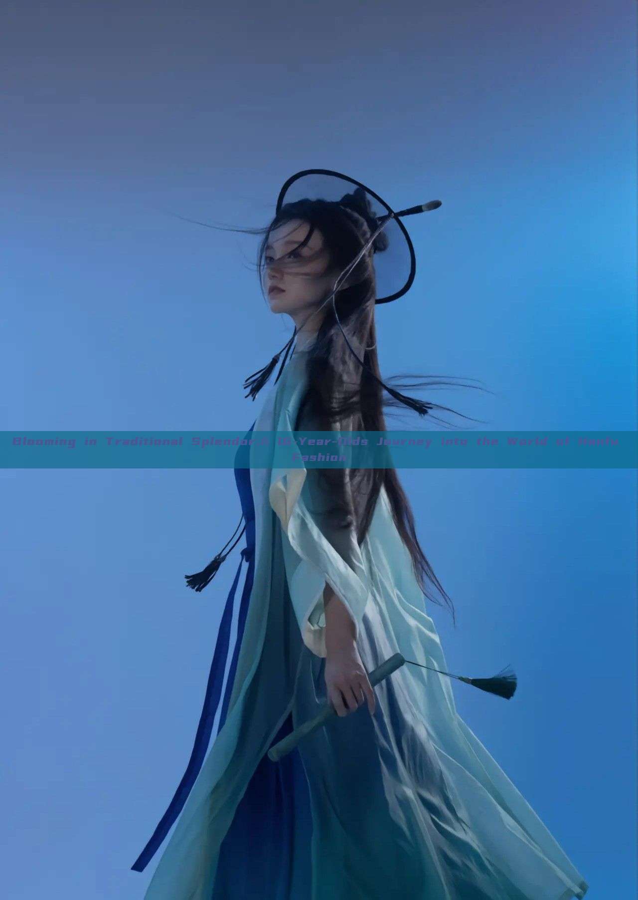 Blooming in Traditional Splendor:A 16-Year-Olds Journey into the World of Hanfu Fashion