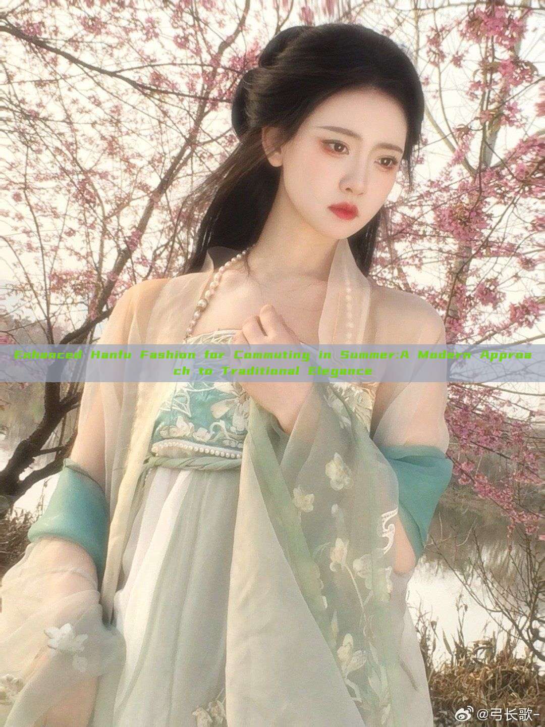 Enhanced Hanfu Fashion for Commuting in Summer:A Modern Approach to Traditional Elegance