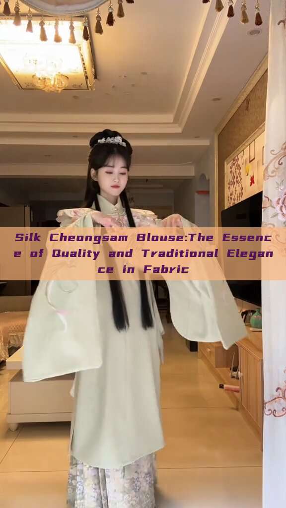 Silk Cheongsam Blouse:The Essence of Quality and Traditional Elegance in Fabric