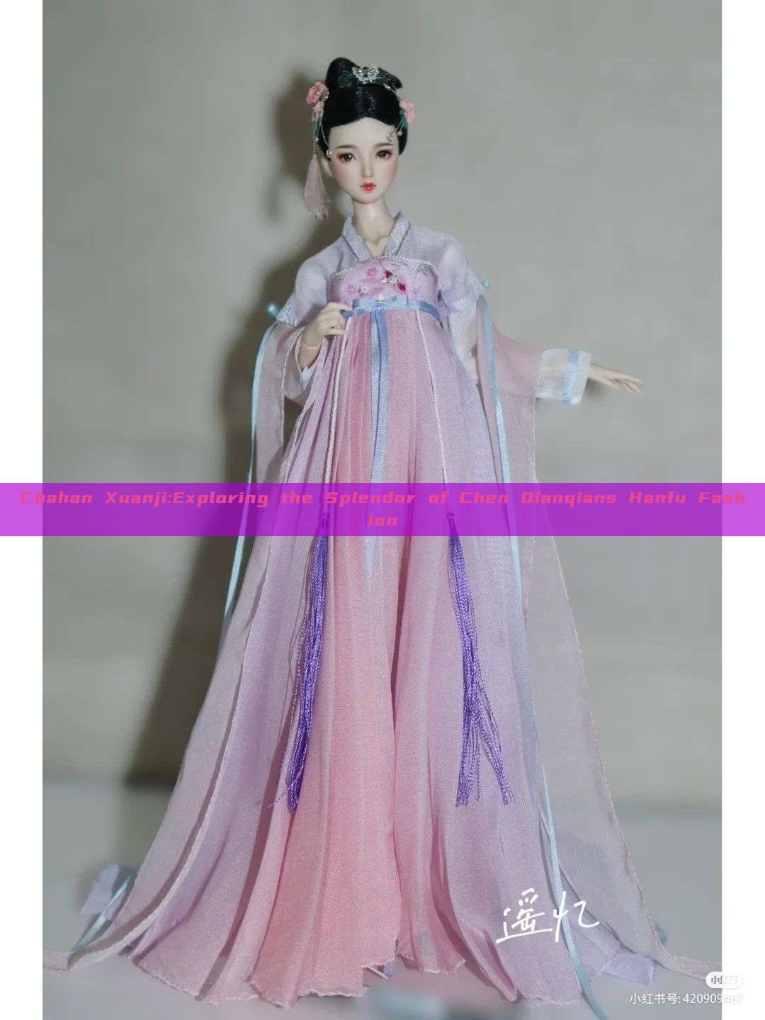 Chahan Xuanji:Exploring the Splendor of Chen Qianqians Hanfu Fashion