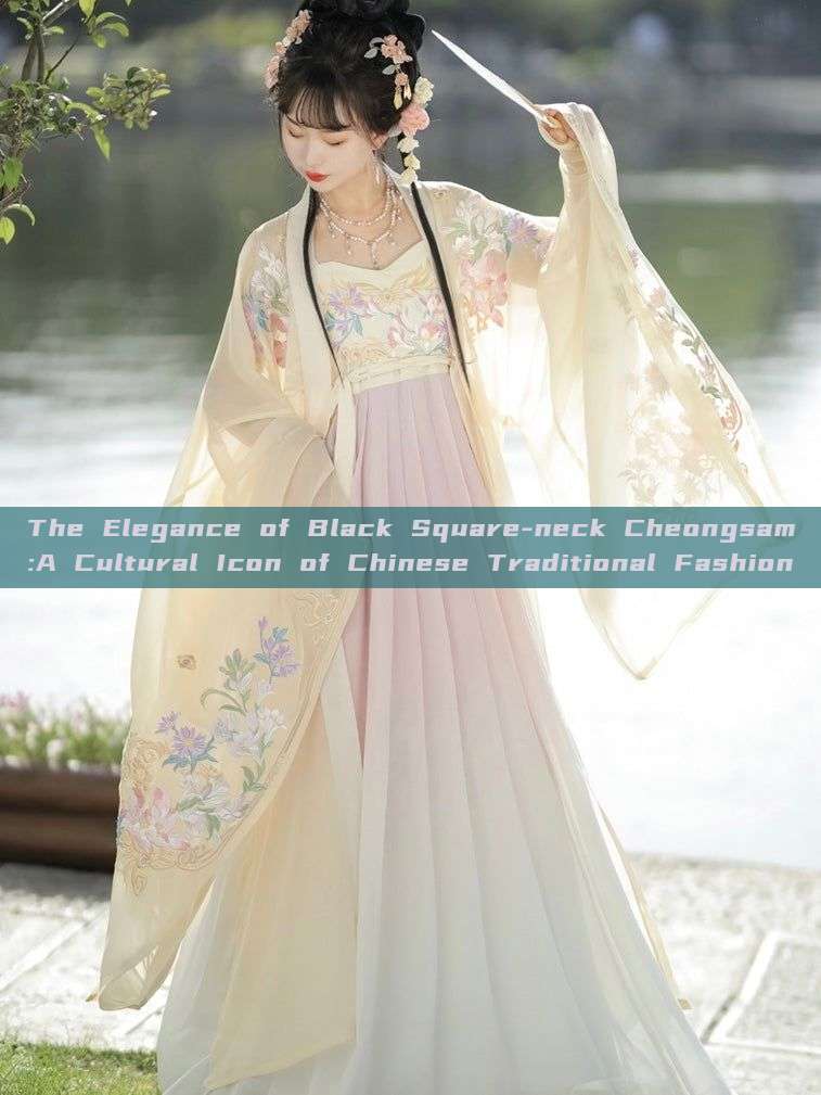 The Elegance of Black Square-neck Cheongsam:A Cultural Icon of Chinese Traditional Fashion