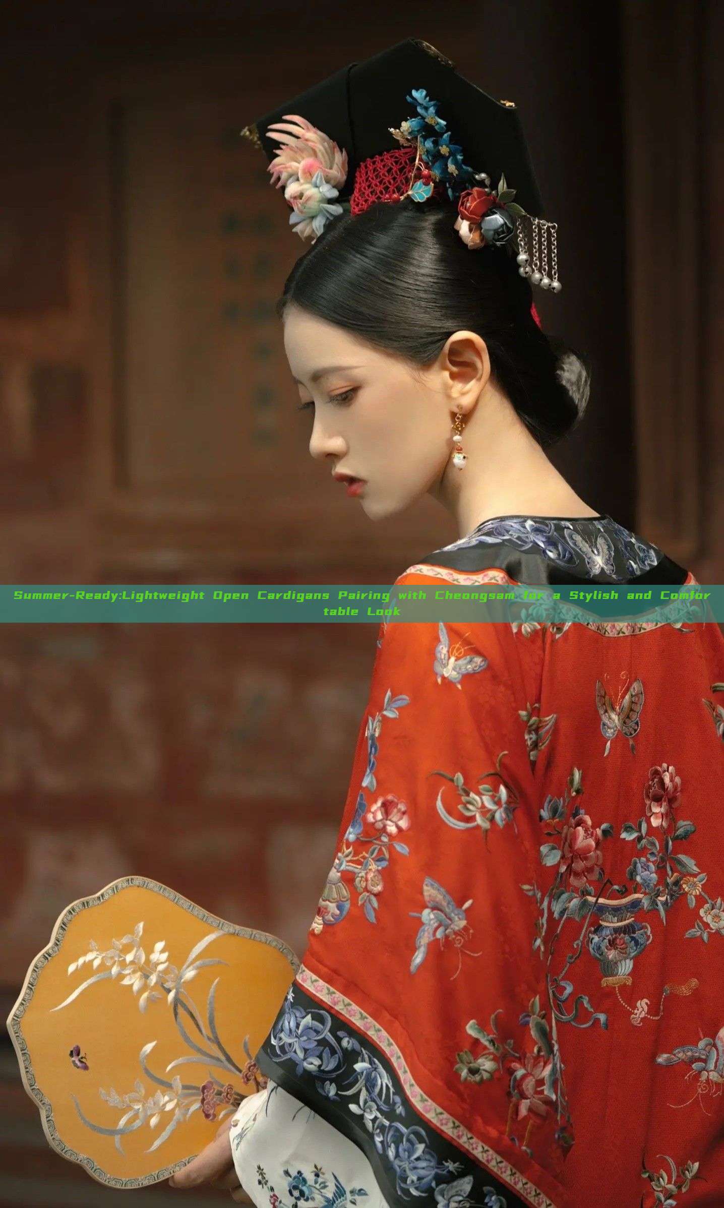 Summer-Ready:Lightweight Open Cardigans Pairing with Cheongsam for a Stylish and Comfortable Look
