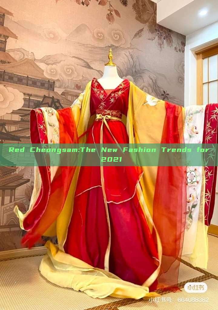 Red Cheongsam:The New Fashion Trends for 2021 Red Cheongsam:The New Fashion Trends for 2021