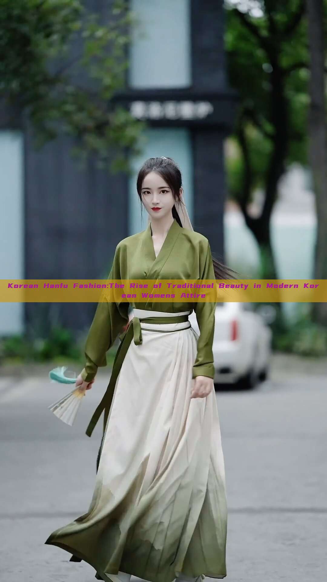 Korean Hanfu Fashion:The Rise of Traditional Beauty in Modern Korean Womens Attire