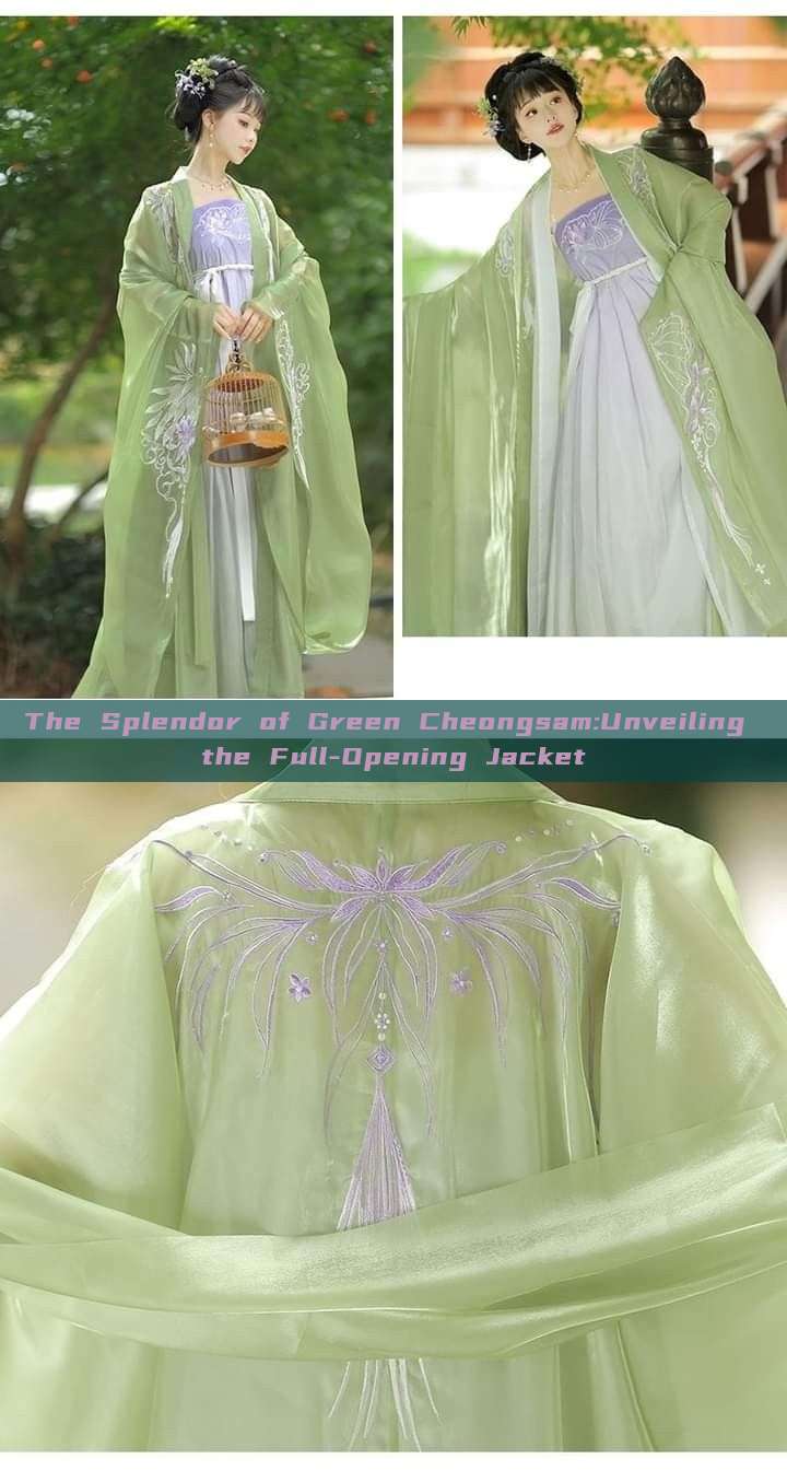 The Splendor of Green Cheongsam:Unveiling the Full-Opening Jacket The Splendor of Green Cheongsam:Unveiling the Full-Opening Jacket