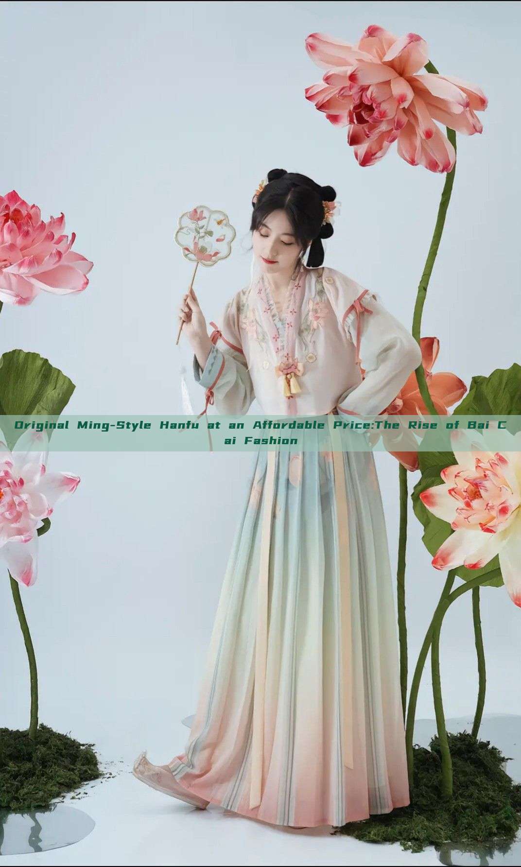 Original Ming-Style Hanfu at an Affordable Price:The Rise of Bai Cai Fashion Original Ming-Style Hanfu at an Affordable Price:The Rise of Bai Cai Fashion