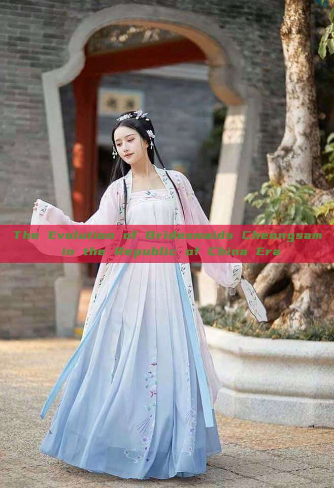 The Evolution of Bridesmaids Cheongsam in the Republic of China Era The Evolution of Bridesmaids Cheongsam in the Republic of China Era