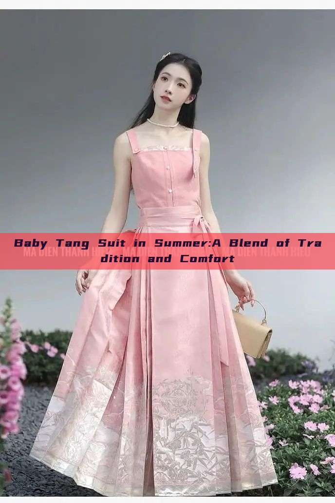 Baby Tang Suit in Summer:A Blend of Tradition and Comfort Baby Tang Suit in Summer:A Blend of Tradition and Comfort