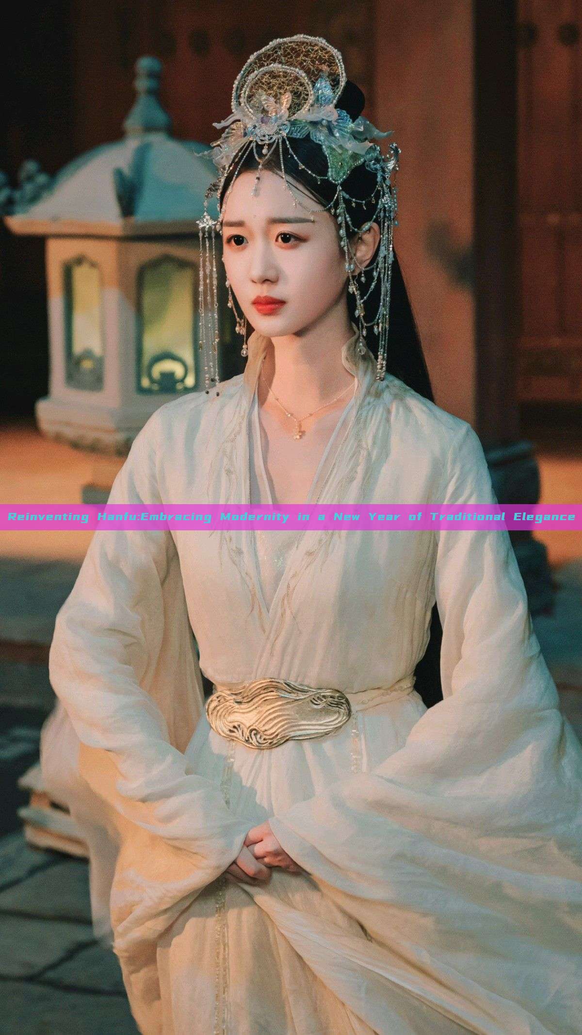 Reinventing Hanfu:Embracing Modernity in a New Year of Traditional Elegance Reinventing Hanfu:Embracing Modernity in a New Year of Traditional Elegance