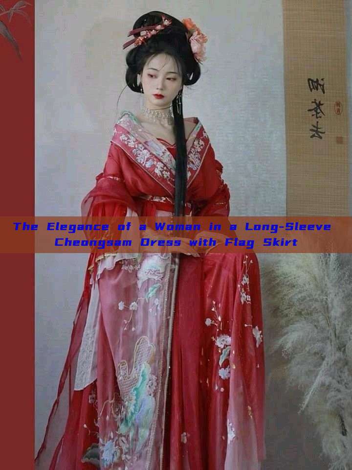 The Elegance of a Woman in a Long-Sleeve Cheongsam Dress with Flag Skirt The Elegance of a Woman in a Long-Sleeve Cheongsam Dress with Flag Skirt