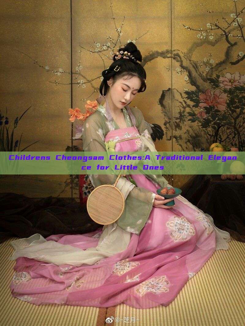 Childrens Cheongsam Clothes:A Traditional Elegance for Little Ones Childrens Cheongsam Clothes:A Traditional Elegance for Little Ones