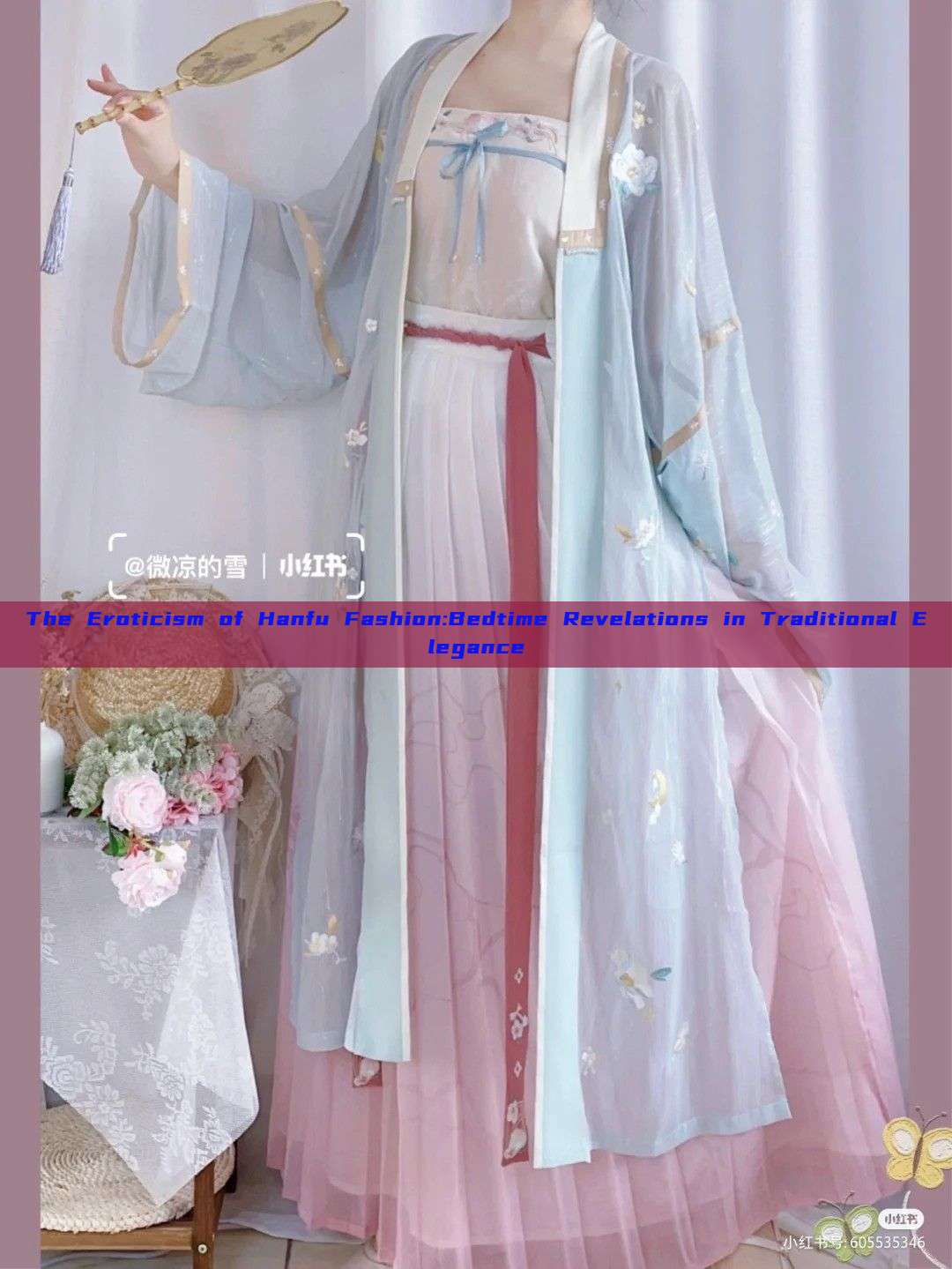 The Eroticism of Hanfu Fashion:Bedtime Revelations in Traditional Elegance